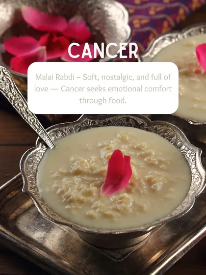 We matched the comforting and nostalgic Malai Rabdi with the Cancer zodiac sign. It's a sweet that feels like a warm hug, full of love and emotion.
