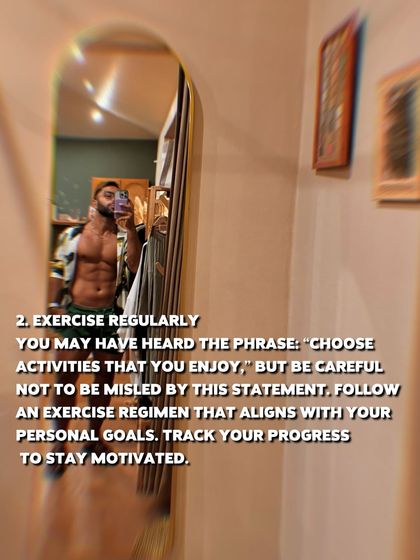 A simple reminder to exercise regularly and choose a regimen that aligns with your goals, not just what you "enjoy." Track your progress to stay motivated.