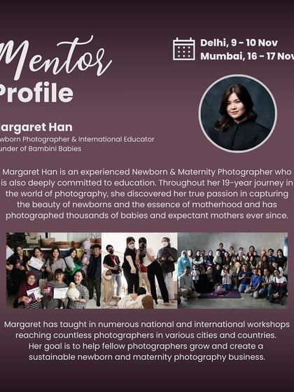 A profile of the incredible mentor for our masterclass, Margaret Han, an international newborn photographer and educator with 19 years of experience.
