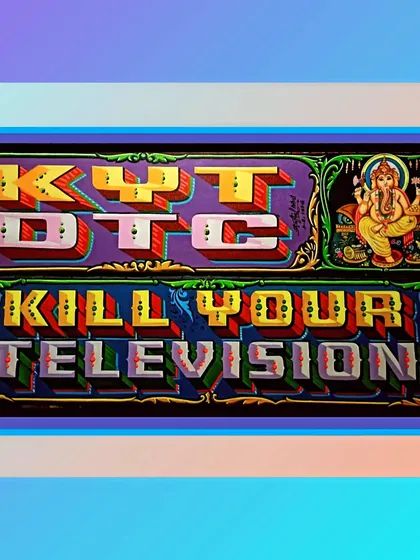 A large, multi-part sign with the message "Kill Your Television". This piece combines different lettering styles and includes a portrait of Ganesha.