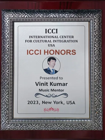 This plaque commemorates the ICCI Honors presented to our founder, Vinit Kumar, as a Music Mentor by the International Center for Cultural Integration in New York, USA.