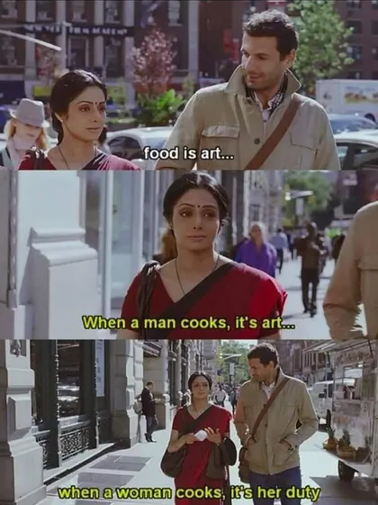 "When a man cooks, it's art... when a woman cooks, it's her duty." This powerful line from "English Vinglish" highlights the double standards we must challenge to build equal partnerships.