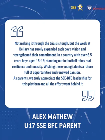 "The week at Bellary has surely expanded each boy's vision." Alex Mathew, a U17 parent, appreciates the resilience and tenacity his son gained from the trial experience, even without making the final cut.