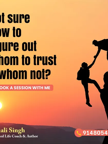 Not sure whom to trust? I can help you learn to recognize a true friend from a foe. Building a circle of genuine support is crucial for your well being.