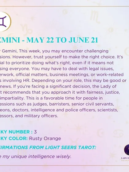 A weekly tarot prediction for Gemini. This week, you may encounter challenging decisions. Trust yourself to make the right choice, even if it means not pleasing everyone. This is a favorable time for professions that require fairness and impartiality.