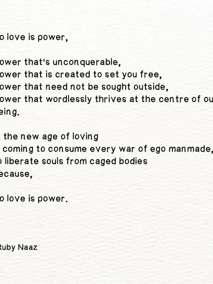 A poem about the unconquerable power of love. It is a force created to set us free and liberate our souls from the cages of ego.