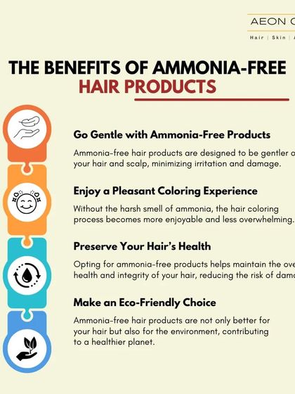 Ammonia-free hair products are gentler on your hair and scalp, provide a more pleasant coloring experience, and are a better choice for the environment.