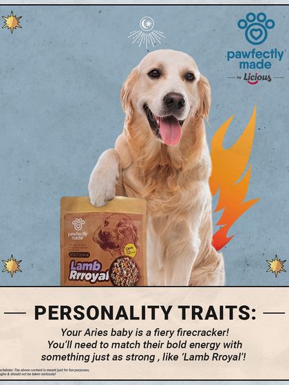 Pet Horoscope: Your Aries baby is a fiery firecracker! You'll need to match their bold energy with something just as strong, like my Lamb Rroyal meal.