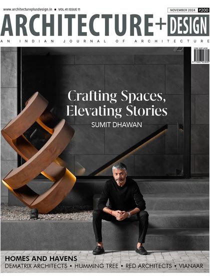 Our founder, Ar. Sumit Dhawan, on the cover of Architecture+Design magazine. The feature explores his journey and his commitment to creating architecture with movement, mindfulness, and artistry.