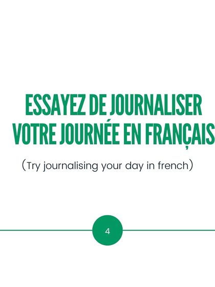 Try journaling your day in French. This is a low-pressure way to practice writing regularly and express your own thoughts.