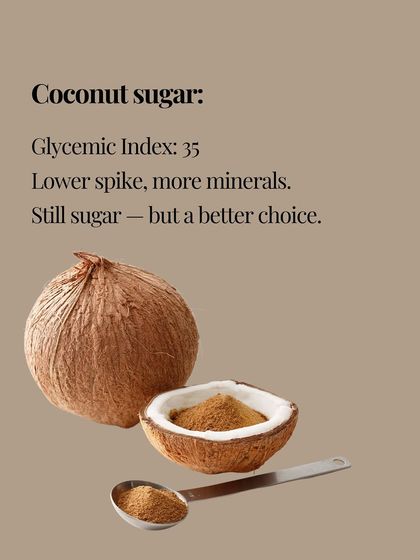 Coconut sugar has a lower glycemic index of 35 and contains more minerals. It's still sugar, but it's a better choice than refined options.