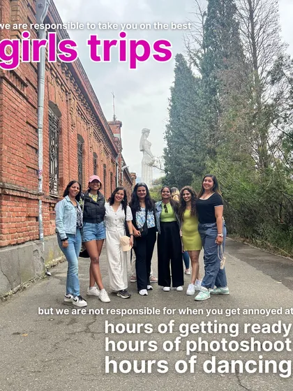 We are responsible for taking you on the best girls' trips, but we are not responsible for the hours of getting ready, photoshoots, and dancing that come with it.
