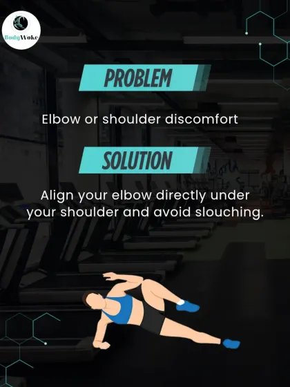 Problem: Elbow or shoulder discomfort. Solution: Align your elbow directly under your shoulder and avoid slouching to maintain proper form.