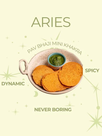 What's your sign... and your snack? For the dynamic and spicy Aries, I've paired them with my Pav Bhaji Mini Khakhra. Never boring, just like you.