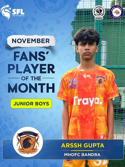 Arssh Gupta of MHOFC Bandra was the clear choice for November's Fans' Player of the Month in the Junior Boys category.