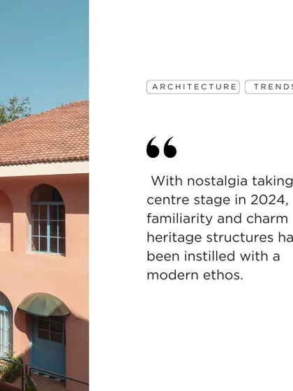 Another graphic from the India Art & Design feature, highlighting how nostalgia and heritage structures, instilled with a modern ethos, defined the architectural trends of the year.