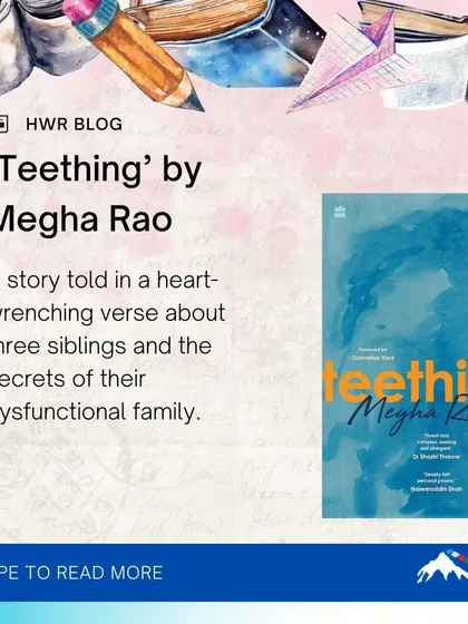 From our blog's recommended reading list: 'Teething' by Megha Rao, a heart-wrenching story told in verse about three siblings and their dysfunctional family.
