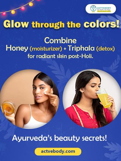 Glow Through the Colors with Ayurveda's Beauty Secrets. To keep your skin radiant after Holi, I suggest this powerful combination. Use honey as a natural moisturizer on your skin, and take Triphala internally to detox from within. It's a holistic approach to a post-festival glow.