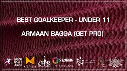 The Best Goalkeeper for the Under 11s is Armaan Bagga from Get Pro. A true wall in front of the goal.