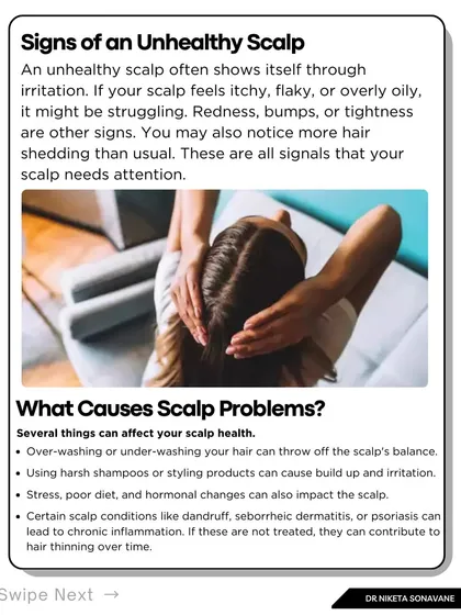 An unhealthy scalp often shows signs like itching, flakiness, redness, or excessive oiliness. These are signals that your scalp needs attention. Causes can range from over-washing and harsh products to stress and hormonal changes.