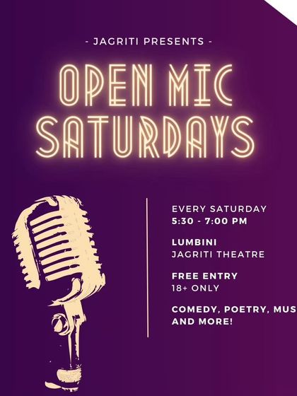 The poster for our "Open Mic Saturdays," a free event for performers and audiences to enjoy live entertainment in our Lumbini space.