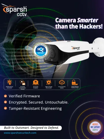 My cameras are smarter than the hackers. With verified firmware, end-to-end encryption, and tamper-resistant engineering, my STQC-certified systems are built to outsmart threats and designed to defend your assets.