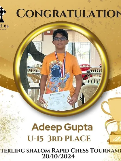Well done to Adeep Gupta for securing 3rd place in the U-15 category at the 1st Sterling Shalom Rapid Chess Tournament.