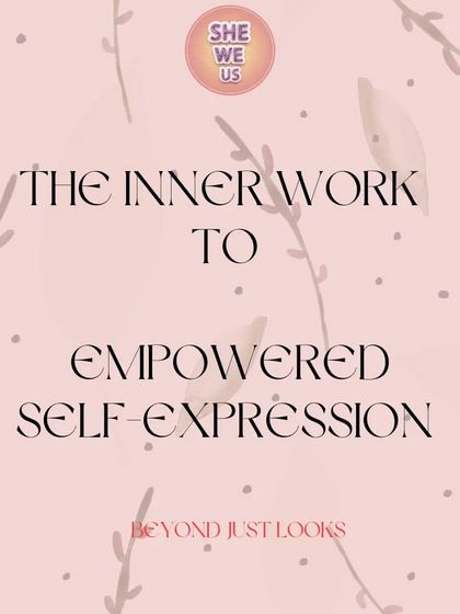 True style is an expression of your inner self. This graphic introduces the idea that empowered self expression goes beyond just looks; it requires inner work to build confidence and self love, which is the first step to developing a personal style.