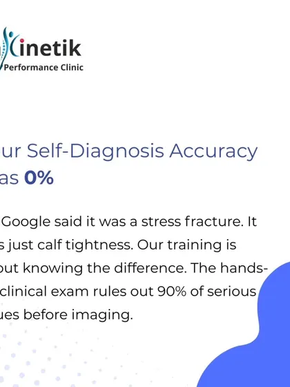 Your self-diagnosis accuracy is likely 0%. Dr. Google might say it's a stress fracture when it's just calf tightness. A hands-on clinical exam can rule out 90% of serious issues before any imaging is needed.