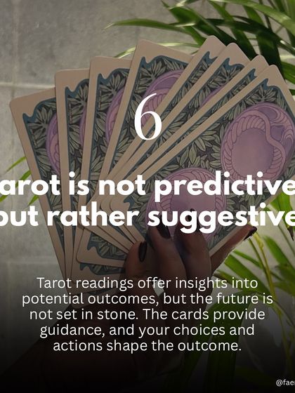 Tarot is not predictive, but rather suggestive. The cards offer insights into potential outcomes, but the future is not set in stone. Your choices and actions are what ultimately shape your path.