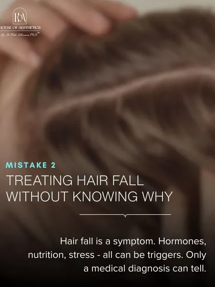 The second mistake is treating hair fall without knowing why. Hair fall is a symptom, and only a medical diagnosis can identify triggers like hormones, nutrition, or stress to guide effective treatment.