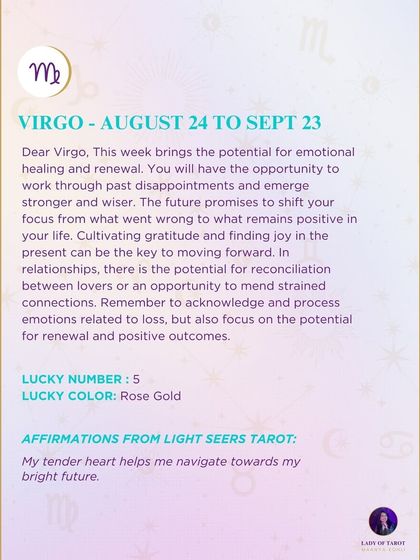 A weekly forecast for Virgo bringing the potential for emotional healing and renewal. This reading focuses on shifting your focus from what went wrong to what remains positive.
