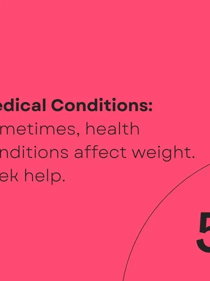 If you have a medical condition affecting your weight, seeking professional guidance is the first step.