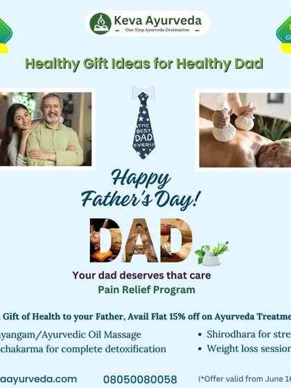 This Father's Day, give the gift of health. We are offering a flat 15% discount on our Ayurveda treatments, including Abhyangam oil massage, Panchakarma detoxification, and Shirodhara for stress relief.