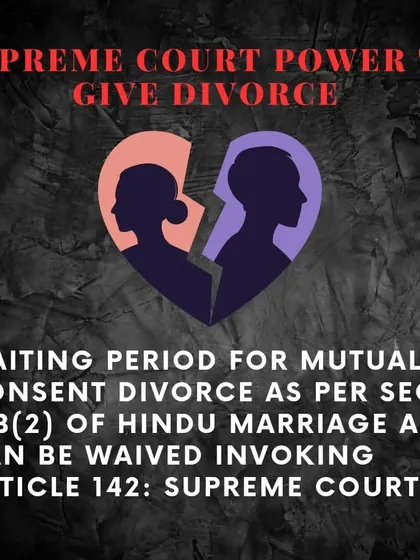 The Supreme Court has the power under Article 142 to waive the mandatory six-month waiting period for a mutual consent divorce. This can significantly speed up the process for couples who have already reached an amicable settlement and wish to move on.
