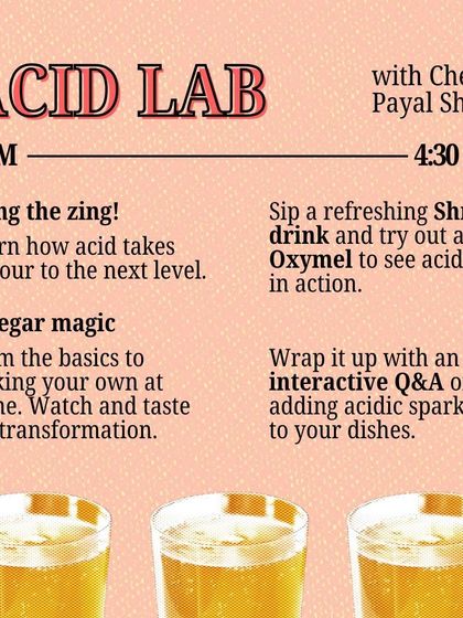 The 'Acid Lab' with Chef Payal Shah explores how acidity brings zing and balance to dishes. Participants learn about making vinegar at home and taste refreshing shrubs and oxymels to see acidity in action.