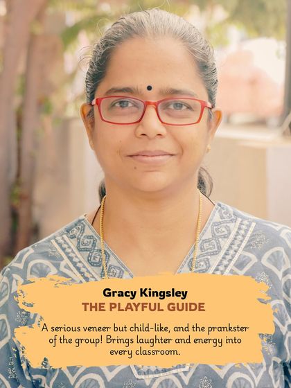 Meet Gracy Kingsley, "The Playful Guide." Despite a serious veneer, she is childlike and brings laughter and energy into every classroom.