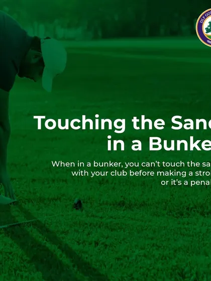 Remember the bunker rule: you cannot touch the sand with your club before making a stroke, or it's a penalty.