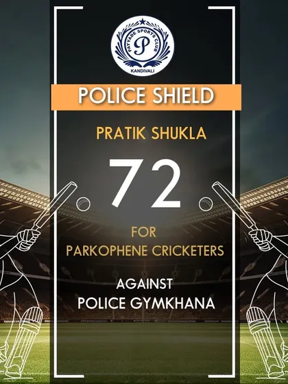 Pratik Shukla scored a valuable 72 runs for Parkophene Cricketers in the Police Shield.