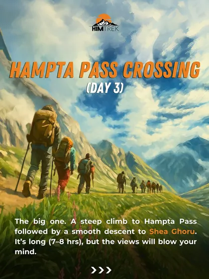 Day 3 is the big one: the Hampta Pass crossing. It's a long and steep climb, but the views from the top will blow your mind.
