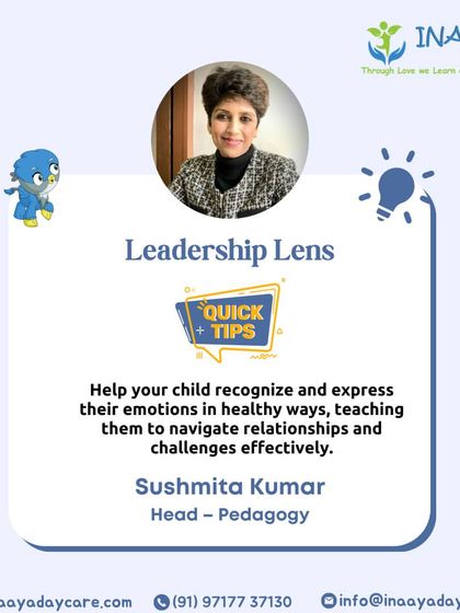 A leadership tip from Sushmita Kumar on the importance of helping children recognize and express their emotions in healthy ways to build emotional intelligence.