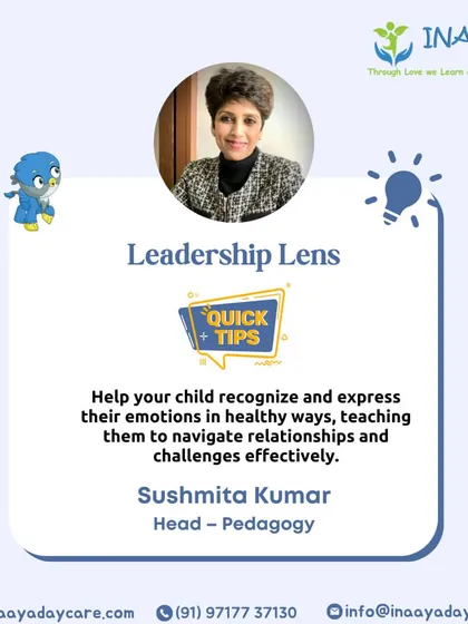 A leadership tip from Sushmita Kumar on the importance of helping children recognize and express their emotions in healthy ways to build emotional intelligence.
