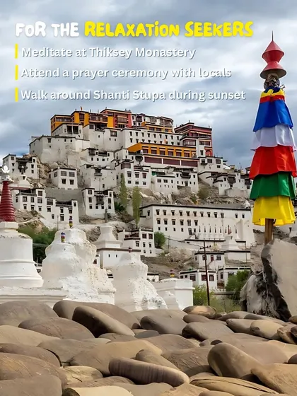 For the relaxation seekers in Ladakh. We guide you to serene experiences like meditating at Thiksey Monastery or watching the sunset from Shanti Stupa for a truly peaceful escape.