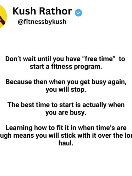 Don't wait until you have "free time" to start a fitness program. The best time to start is when you are busy. Learning how to fit it in when times are tough means you will stick with it for the long haul.