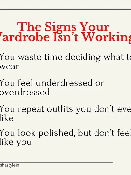 Here are the signs your wardrobe isn't working: you waste time deciding what to wear, you feel under or overdressed, and you repeat outfits you don't even like.