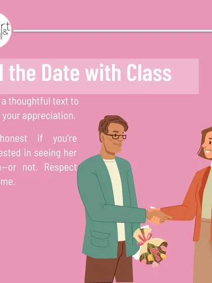 How you end a date is just as important as how you begin it. Whether you're interested in a second date or not, ending things with honesty, class, and respect is crucial for both of you.