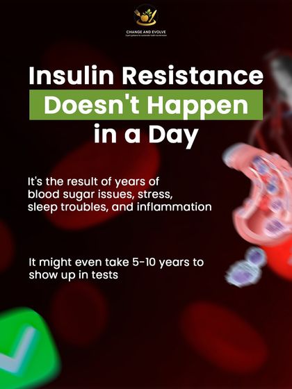 Insulin resistance doesn't happen overnight. It's the result of years of blood sugar issues, stress, and inflammation, and it can take 5-10 years to even show up in tests.