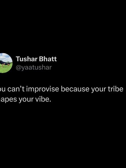 You can't improvise because your tribe shapes your vibe. Surrounding yourself with people who are dedicated and focused on growth is the secret to accelerating your own journey.
