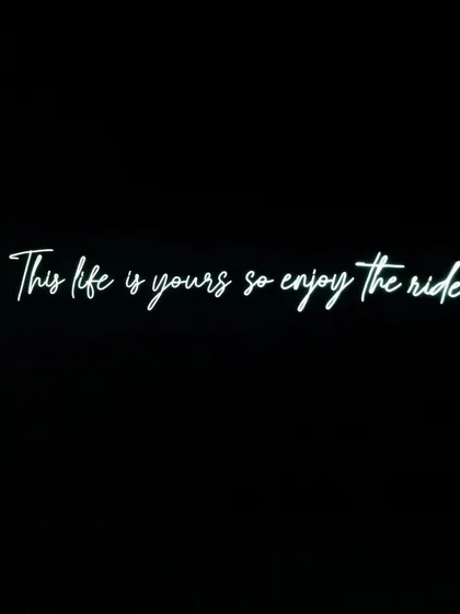 From our experience center at Helios: "This life is yours so enjoy the ride." Words we live by.