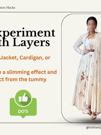 Do experiment with layers. Adding a jacket, cardigan, or scarf can create a slimming effect and distract from the tummy area.